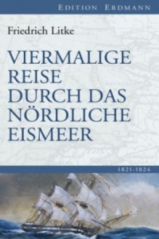 Kniha Viermalige Reise durch das Nördliche Eismeer Friedrich Litke