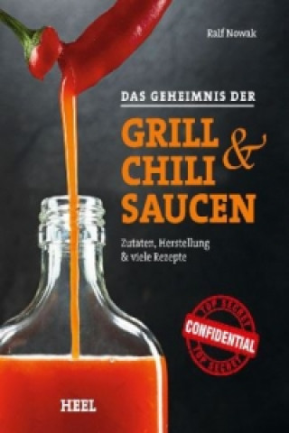 Libro Das Geheimnis der Grill- & Chilisaucen Ralf Nowak