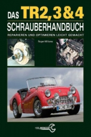 Kniha Das Triumph TR2, 3 & 4 Schrauberhandbuch Roger  Williams