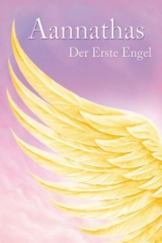 Könyv Aannathas - Der Erste Engel Ursula Frenzel