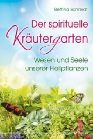 Buch Der spirituelle Kräutergarten Bettina Schmidt