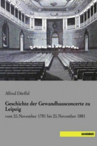 Buch Geschichte der Gewandhausconcerte zu Leipzig Alfred Dörffel