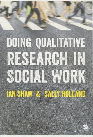 Buch Doing Qualitative Research in Social Work Ian F Shaw & Sally Holland