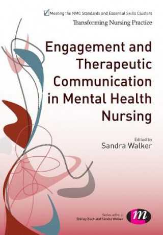 Kniha Engagement and Therapeutic Communication in Mental Health Nursing Sandra Walker
