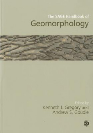 Könyv SAGE Handbook of Geomorphology Kenneth J Gregory & Andrew S Goudie