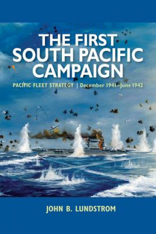 Kniha First South Pacific Campaign John B. Lundstrom