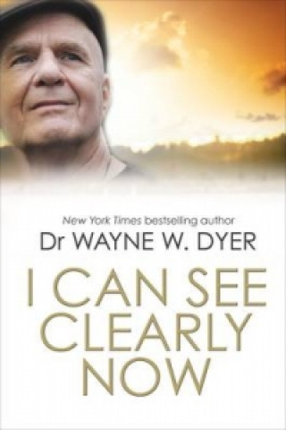 Kniha I Can See Clearly Now Dr Wayne Dyer