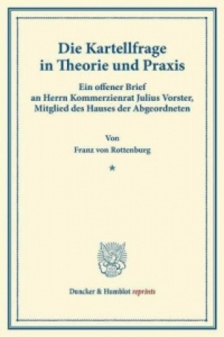 Kniha Die Kartellfrage in Theorie und Praxis. Franz von Rottenburg