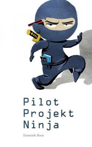 Knjiga PilotProjektNinja Dominik Born