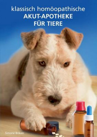 Buch Klassisch homoeopathische Akutapotheke fur Tiere Simone Bräuer