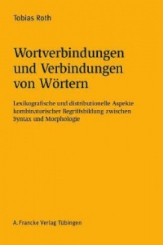 Kniha Wortverbindungen und Verbindungen von Wörtern Tobias Roth