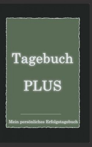 Książka Tagebuch PLUS - Mein persoenliches Erfolgstagebuch mit Leitfragen zum Selbstcoaching Alexander Brinkenberger