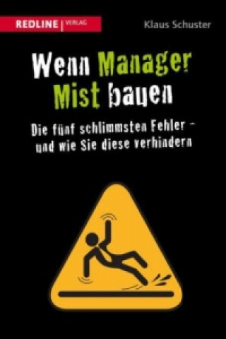 Kniha Wenn Manager Mist bauen Klaus Schuster