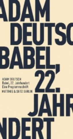 Buch Babel, 22. Jahrhundert Adam Deutsch