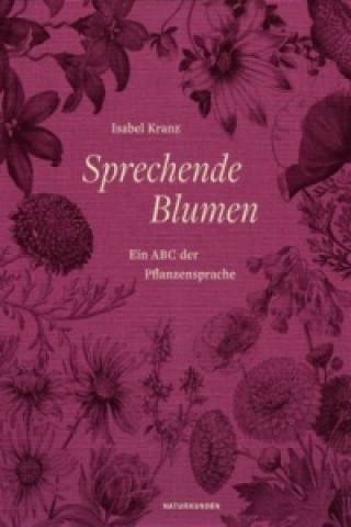 Kniha Sprechende Blumen Isabel Kranz