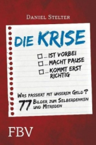 Libro Die Krise ... ist vorbei ... macht Pause ... kommt erst richtig Daniel Stelter