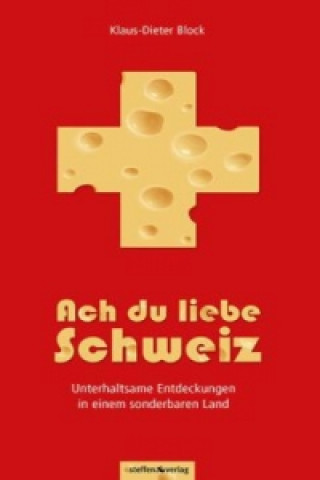 Buch Ach du liebe Schweiz Klaus-Dieter Block