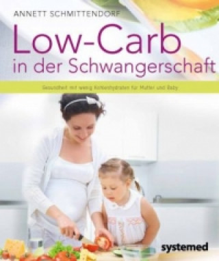 Kniha Low-Carb in der Schwangerschaft Annett Schmittendorf