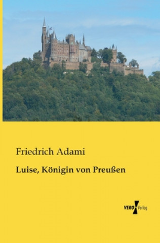 Carte Luise, Koenigin von Preussen Friedrich Adami