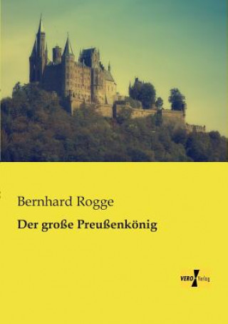Kniha grosse Preussenkoenig Bernhard Rogge