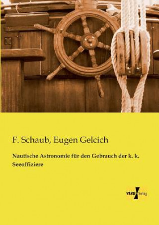 Book Nautische Astronomie fur den Gebrauch der k. k. Seeoffiziere F. Schaub