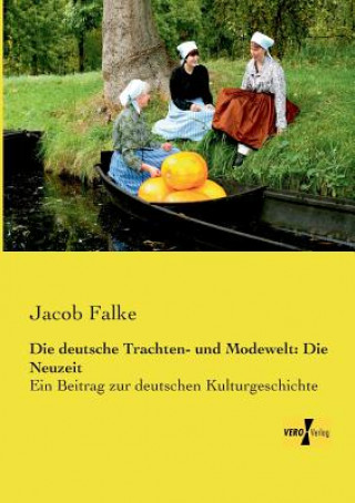 Kniha deutsche Trachten- und Modewelt Jacob Falke