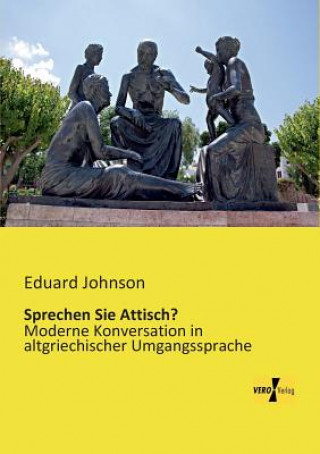 Kniha Sprechen Sie Attisch? Eduard Johnson