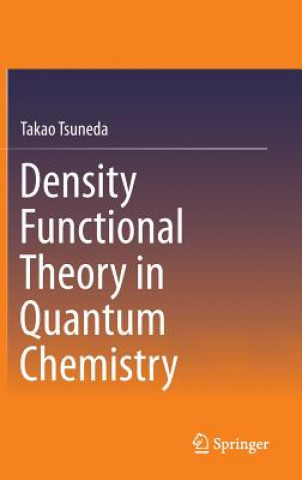 Kniha Density Functional Theory in Quantum Chemistry Takao Tsuneda