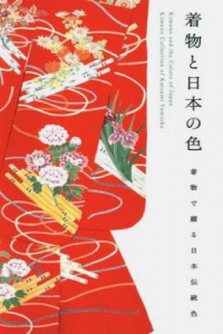 Könyv Kimono and the Colors of Japan 