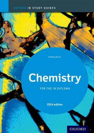 Carte Oxford IB Study Guides: Chemistry  for the IB Diploma Geoff Neuss