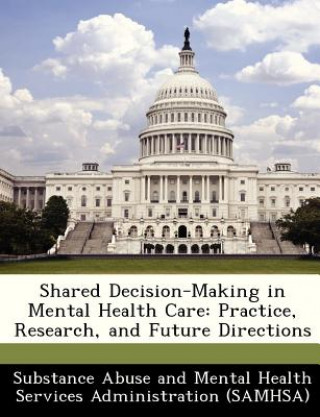 Könyv Shared Decision-Making in Mental Health Care: Practice, Research, and Future Directions 