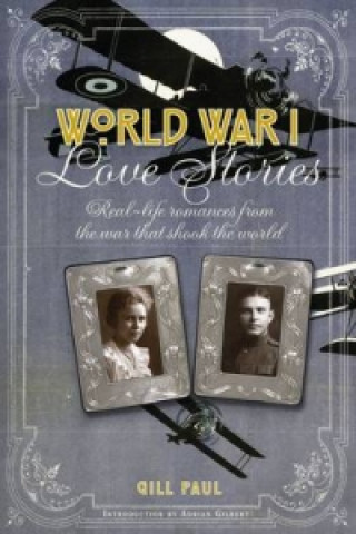 Carte World War I Love Stories Gill Paul
