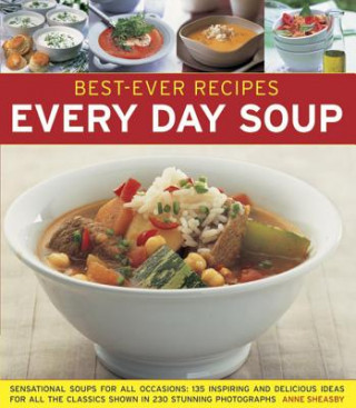 Könyv Best-ever Recipes: Every Day Soup Anne Sheasby