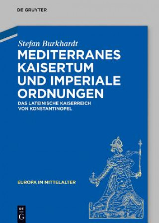 Carte Mediterranes Kaisertum und imperiale Ordnungen Stefan Burkhardt