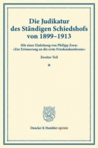 Kniha Die Judikatur des Ständigen Schiedshofs von 1899-1913. Philipp Zorn
