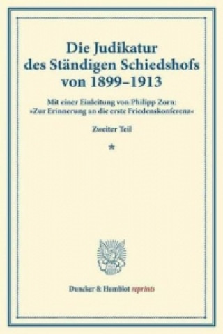 Książka Die Judikatur des Ständigen Schiedshofs von 1899-1913. Philipp Zorn