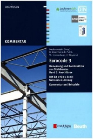 Livre Eurocode 3 Bemessung und Konstruktion von Stahlbauten, Band 2 Anschlusse. DIN E N 1993-1-8 mit Nationalem Anhang. Kommentar und Beispiele , Ram Puthli