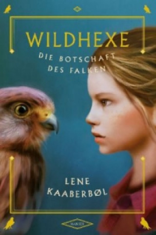 Книга Wildhexe - Die Botschaft des Falken Lene Kaaberb