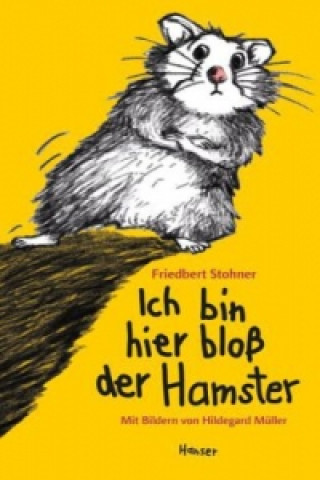 Kniha Ich bin hier bloß der Hamster Friedbert Stohner