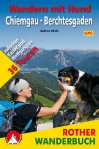 Carte Rother Wanderbuch Wandern mit Hund Chiemgau - Berchtesgaden Andrea Obele
