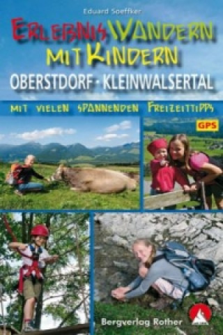 Kniha Erlebniswandern mit Kindern Oberstdorf - Kleinwalsertal Eduard Soeffker