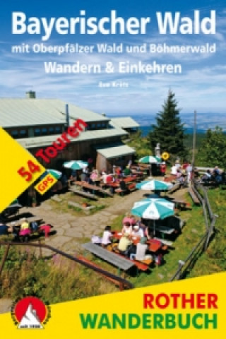 Carte Rother Wanderbuch Bayerischer Wald - Wandern & Einkehren Eva Krötz