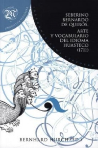 Knjiga Arte y vocabulario del idioma huasteco. Seberino B. de Quirós