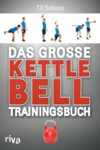 Könyv Das große Kettlebell-Trainingsbuch Till Sukopp
