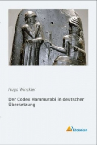 Carte Der Codex Hammurabi in deutscher Übersetzung Hugo Winckler