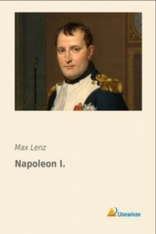 Knjiga Napoleon I. Max Lenz