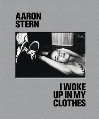 Könyv Aaron Stern: I Woke Up With My Clothes Aaron Stern