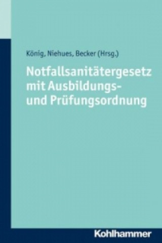 Kniha Notfallsanitätergesetz mit Ausbildungs- und Prüfungsordnung Andrea Becker