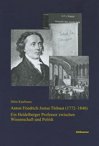 Könyv Anton Friedrich Justus Thibaut (1772-1840) Dr. Dörte Kaufmann