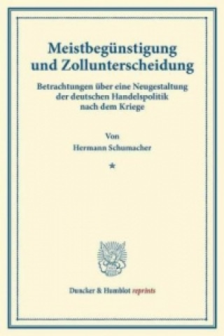 Carte Meistbegünstigung und Zollunterscheidung. Hermann Schumacher